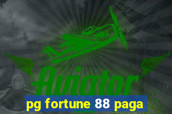 pg fortune 88 paga